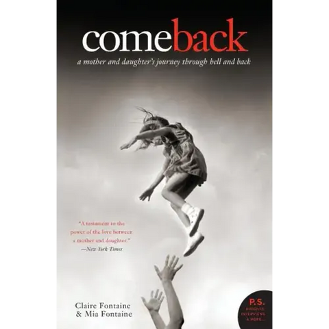 Come Back: A Mother and Daughter's Journey Through Hell and Back