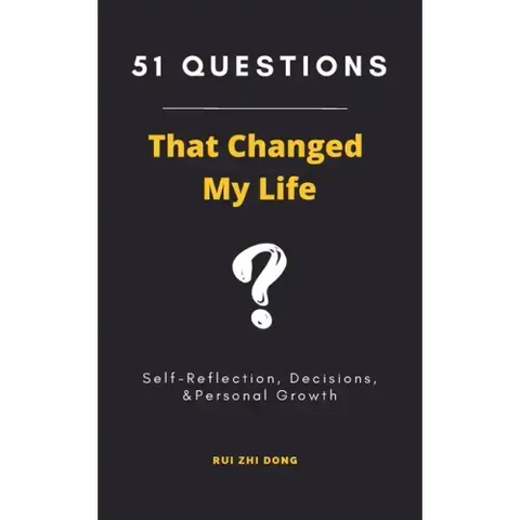 51 Questions That Changed My Life: Self-Reflection, Decisions, & Personal Growth