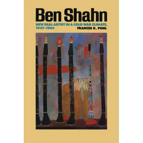 Ben Shahn: New Deal Artist in a Cold War Climate, 1947-1954