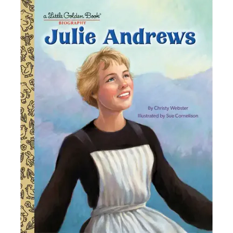 Julie Andrews: A Little Golden Book Biography