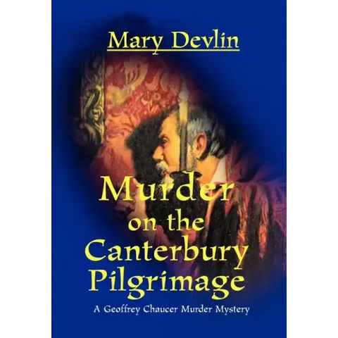 Murder on the Canterbury Pilgrimage: A Geoffrey Chaucer Murder Mystery