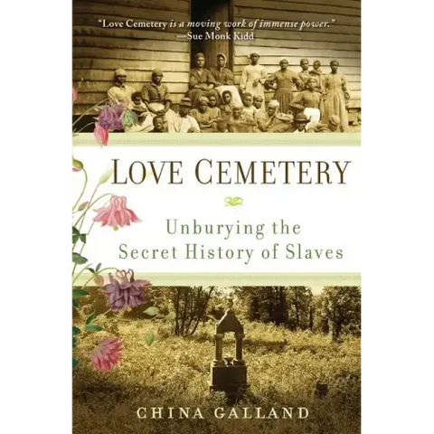 Love Cemetery: Unburying the Secret History of Slaves