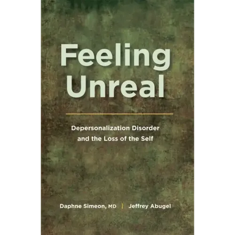 Feeling Unreal: Depersonalization Disorder and the Loss of the Self