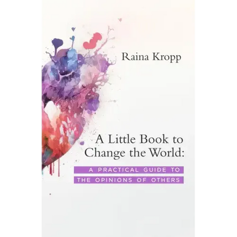 A Little Book to Change the World: A Practical Guide to the Opinions of Others