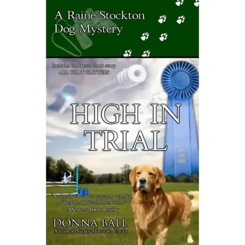 High in Trial: A Raine Stockton Dog Mystery