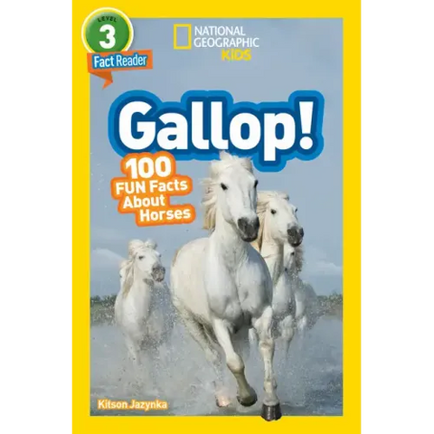 Gallop! (National Geographic Kids Readers, Level 3): 100 Fun Facts about Horses