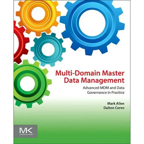 Multi-Domain Master Data Management: Advanced MDM and Data Governance in Practice