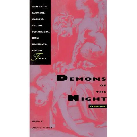 Demons of the Night: Tales of the Fantastic, Madness, and the Supernatural from Nineteenth-Century France