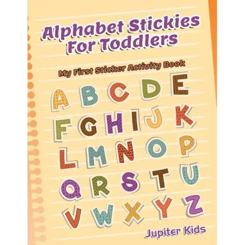 Alphabet Stickies For Toddlers: My First Sticker Activity Book
