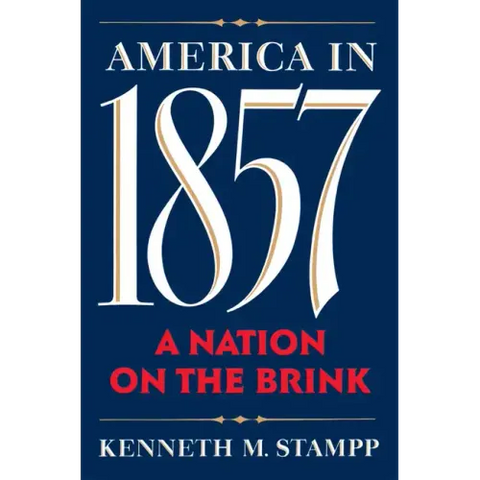 America in 1857: A Nation on the Brink