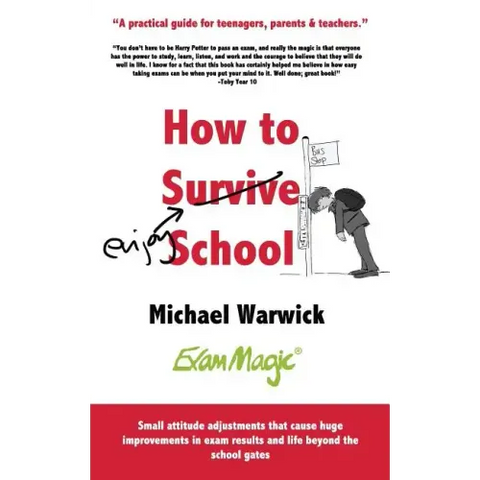 How to Survive School: A practical guide for teenagers, parents and teachers