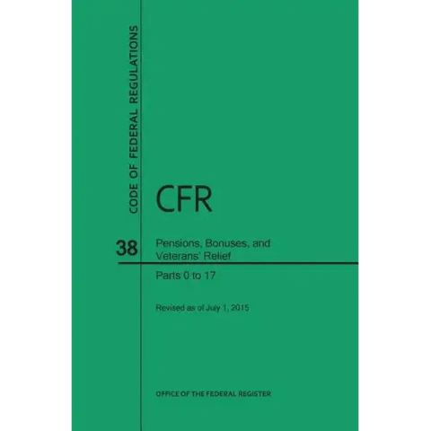 Code of Federal Regulations, Title 38, Pensions, Bonuses, and Veterans' Relief, PT. 0-17, Revised as of July 1, 2015 (Revised)