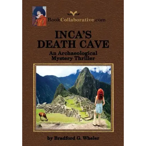 Inca's Death Cave an Archaeological Mystery Thriller