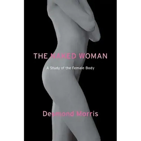The Naked Woman: A Study of the Female Body
