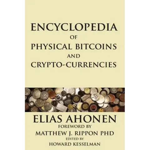 Encyclopedia of Physical Bitcoins and Crypto-Currencies