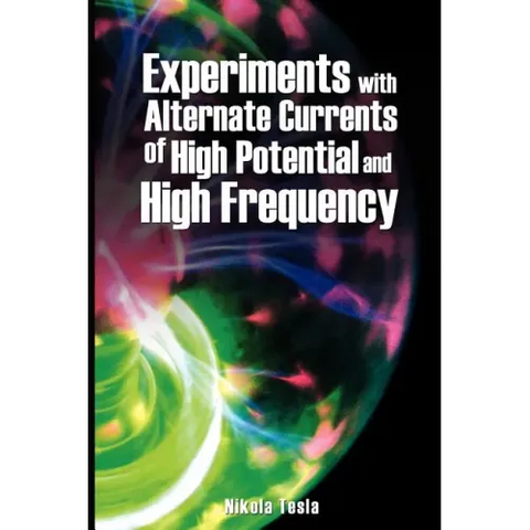 Experiments with Alternate Currents of High Potential and High Frequency