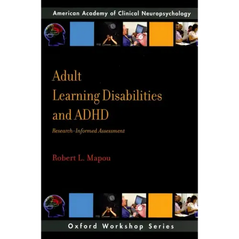 Adult Learning Disabilities and ADHD: Research-Informed Assessment