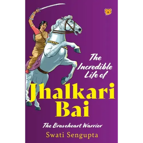 The Incredible Life of Jhalkari Bai the Braveheart Warrior