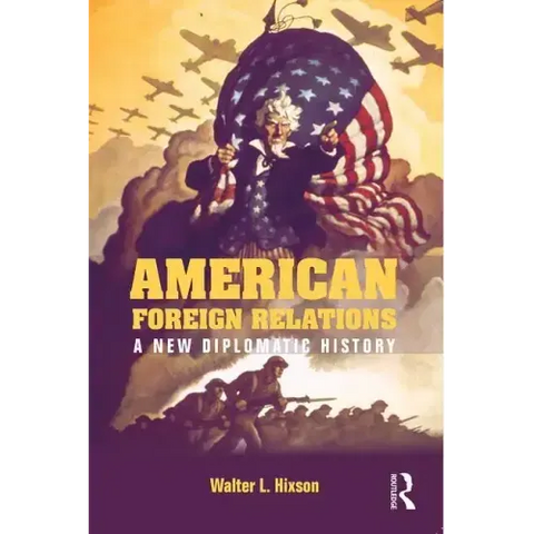 American Foreign Relations: A New Diplomatic History