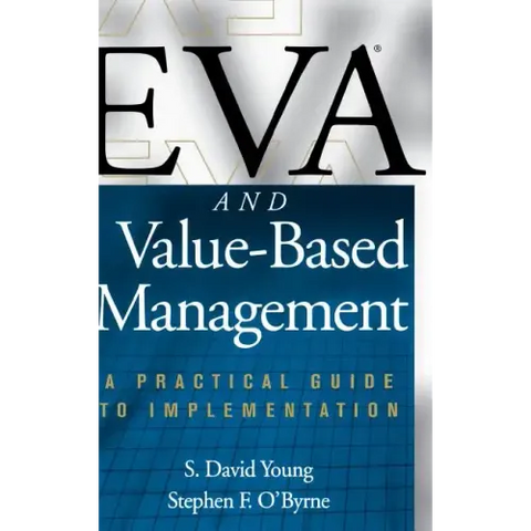 Eva and Value-Based Management: A Practical Guide to Implementation