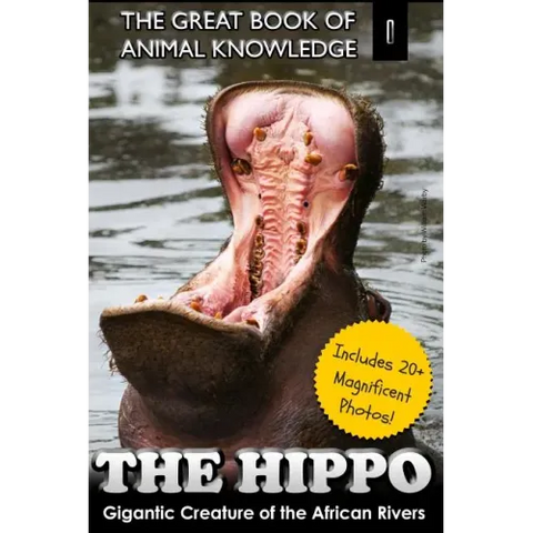 The Hippo: Gigantic Creature of the African Rivers