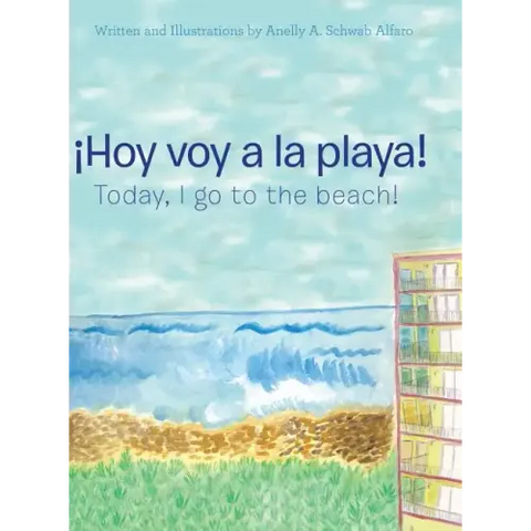 ¡Hoy Voy a La Playa!: Today I Go to the Beach!