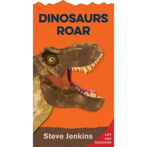 Dinosaurs Roar Shaped Board Book with Lift-The-Flaps: Lift-The-Flap and Discover