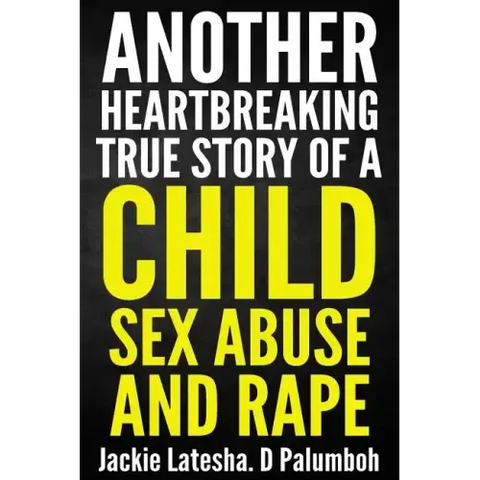Another Heartbreaking True Story of a Child Sex Abuse and Rape