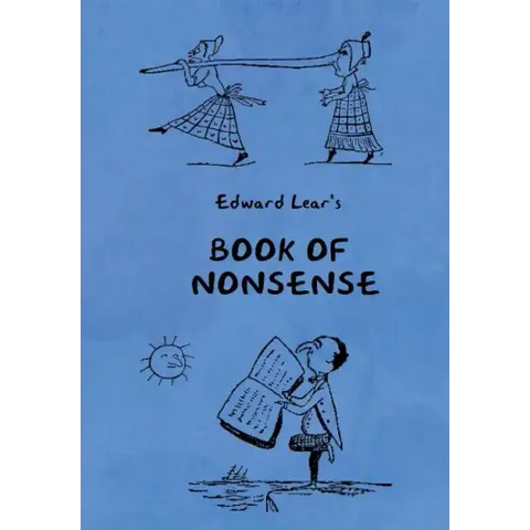 Book of Nonsense (Containing Edward Lear's complete Nonsense Rhymes, Songs, and Stories with the Original Pictures)