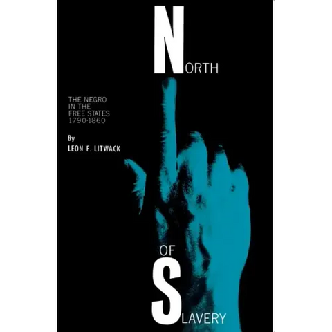 North of Slavery: The Negro in the Free States