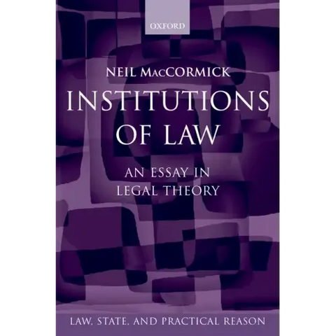 Institutions of Law: An Essay in Legal Theory