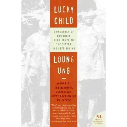 Lucky Child: A Daughter of Cambodia Reunites with the Sister She Left Behind