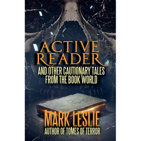 Active Reader: And Other Cautionary Tales from the Book World