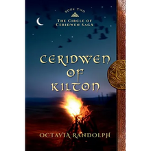 Ceridwen of Kilton: Book Two of The Circle of Ceridwen Saga - Paperback