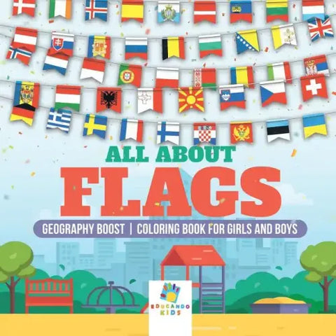 All About Flags Geography Boost Coloring Book for Girls and Boys