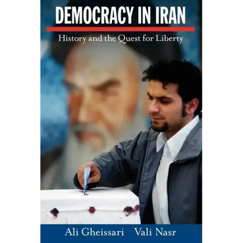 Democracy in Iran: History and the Quest for Liberty
