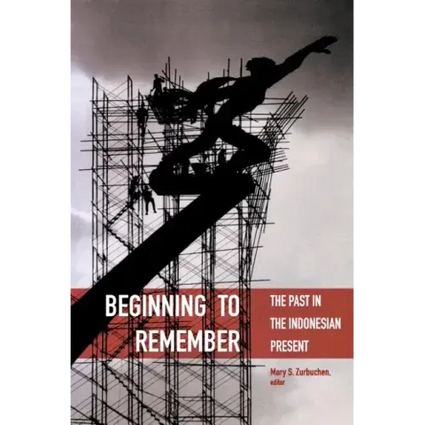 Beginning to Remember: The Past in the Indonesian Present