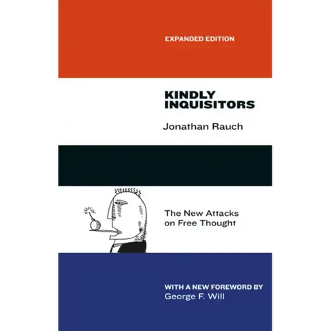 Kindly Inquisitors: The New Attacks on Free Thought, Expanded Edition