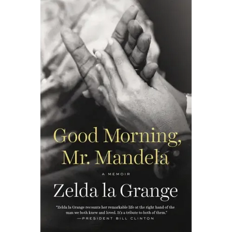 Good Morning, Mr. Mandela: A Memoir