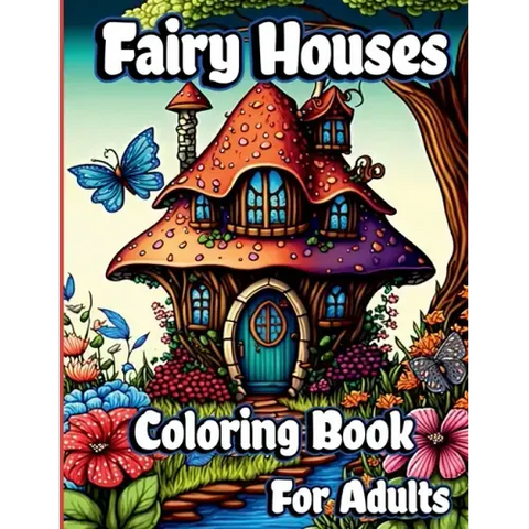 Fairy Houses Coloring Book for Adults