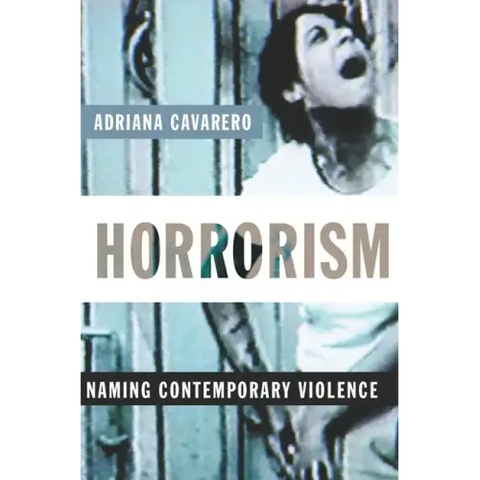 Horrorism: Naming Contemporary Violence