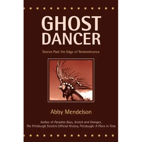 Ghost Dancer: Stories Past the Edge of Remembrance