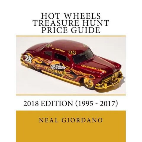 Hot Wheels Treasure Hunt Price Guide: 2018 Edition (1995 - 2017)