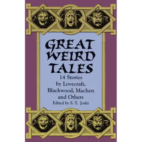 Great Weird Tales: 14 Stories by Lovecraft, Blackwood, Machen and Others
