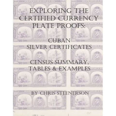 Exploring the Certified Currency Plate Proofs: Cuban Silver Certificates