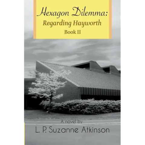 Hexagon Dilemma: Regarding Hayworth Book II