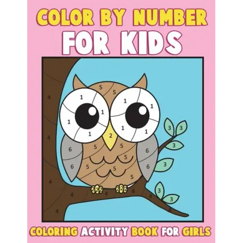 Color by Number for Kids: Coloring Activity Book for Girls: A Gorgeous Coloring Book for Girls with Large Pages of Cute Animals Dogs, Cats, Prin