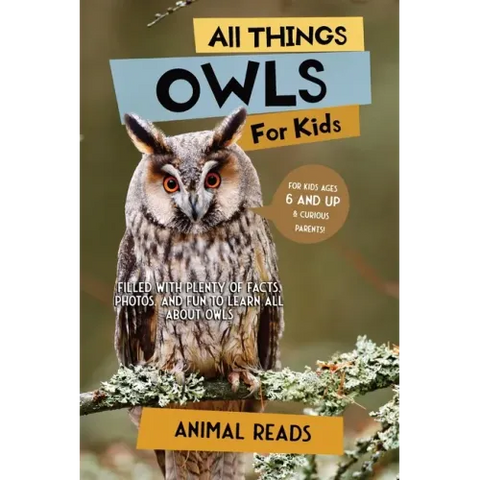 All Things Owls For Kids: Filled With Plenty of Facts, Photos, and Fun to Learn all About Owls