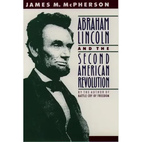 Abraham Lincoln and the Second American Revolution