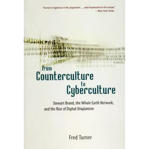 From Counterculture to Cyberculture: Stewart Brand, the Whole Earth Network, and the Rise of Digital Utopianism